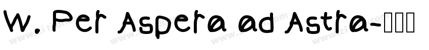 W. Per Aspera ad Astra字体转换